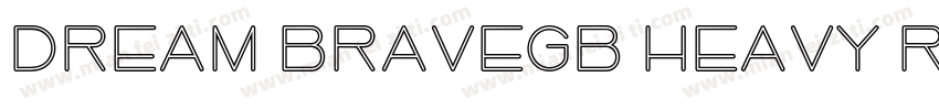 Dream BraveGB Heavy Regular字体转换